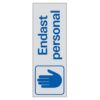 SKYLT 389350 SYMBOLSKYLT ENDAST PERSONAL 225X80MM